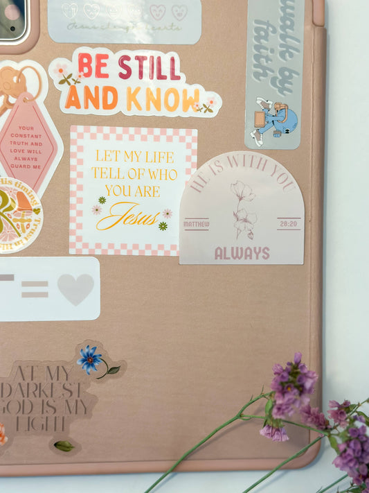 He is with you always, Matthew 28:20, Bible verse sticker