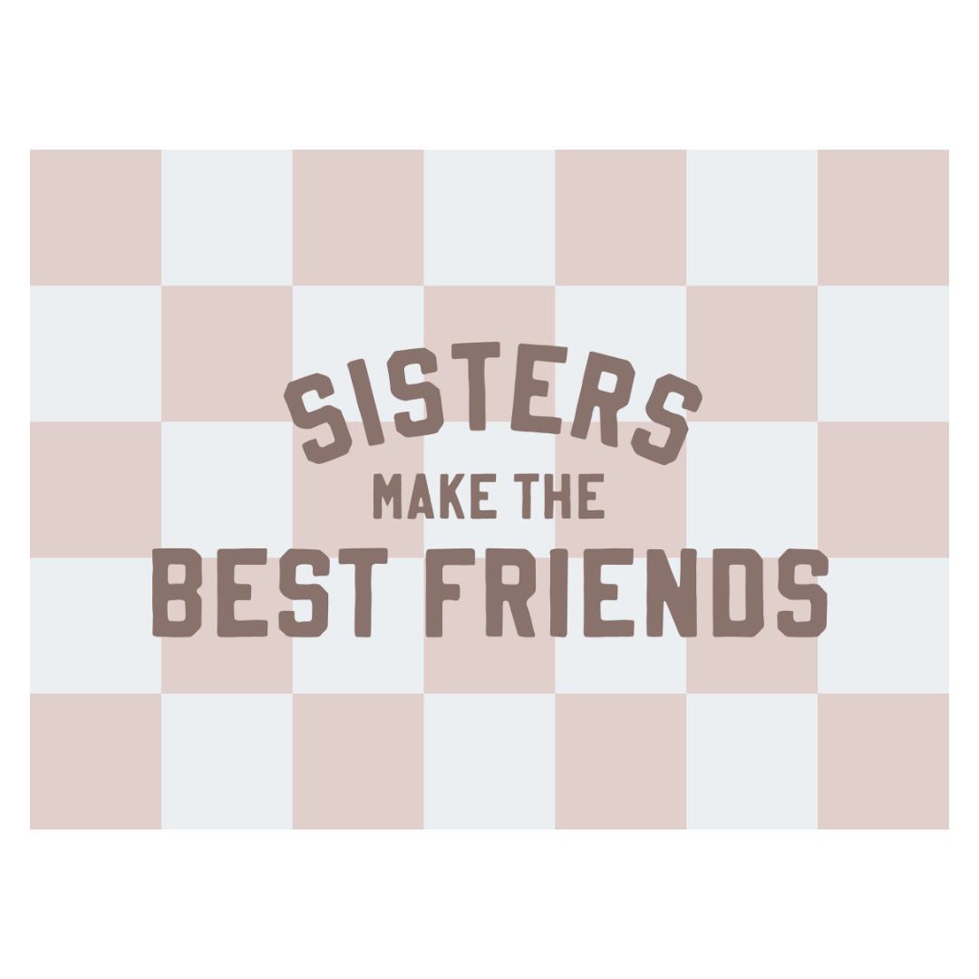 Sisters Make The Best Friends Wall Banner | Small 17x13"