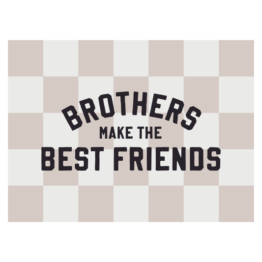 Brothers Make The Best Friends Wall Banner | Small 17x13"