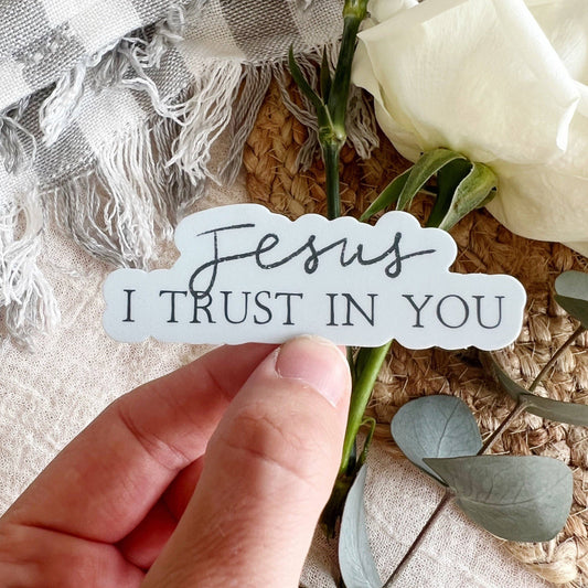 Jesus I Trust In You Vinyl Sticker