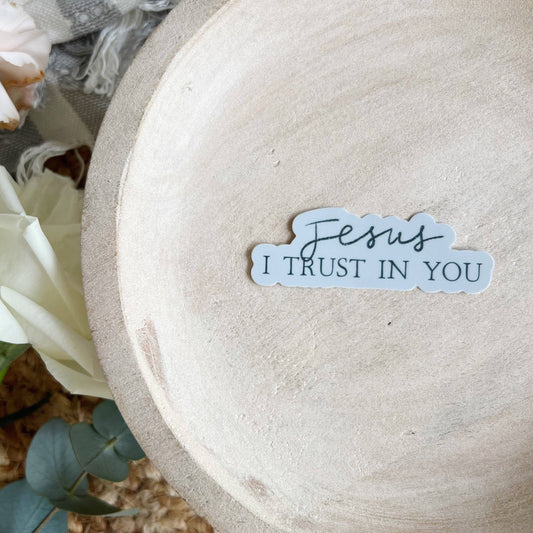 Jesus I Trust In You Vinyl Sticker