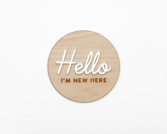 Hello I'm New Here Sign | Wooden Birth Announcement Sign