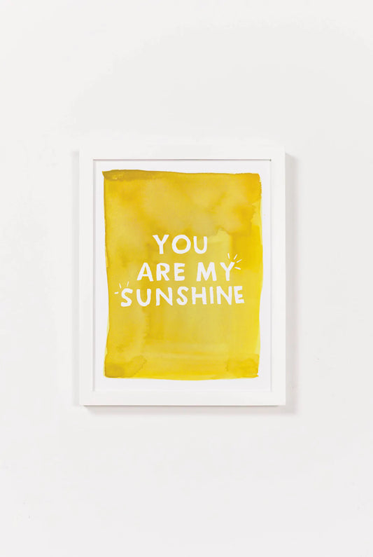 You Are My Sunshine Art Print